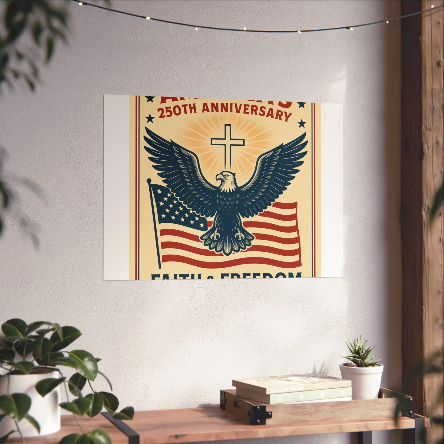 America's 250th Anniversary Fine Art Poster – Faith & Freedom