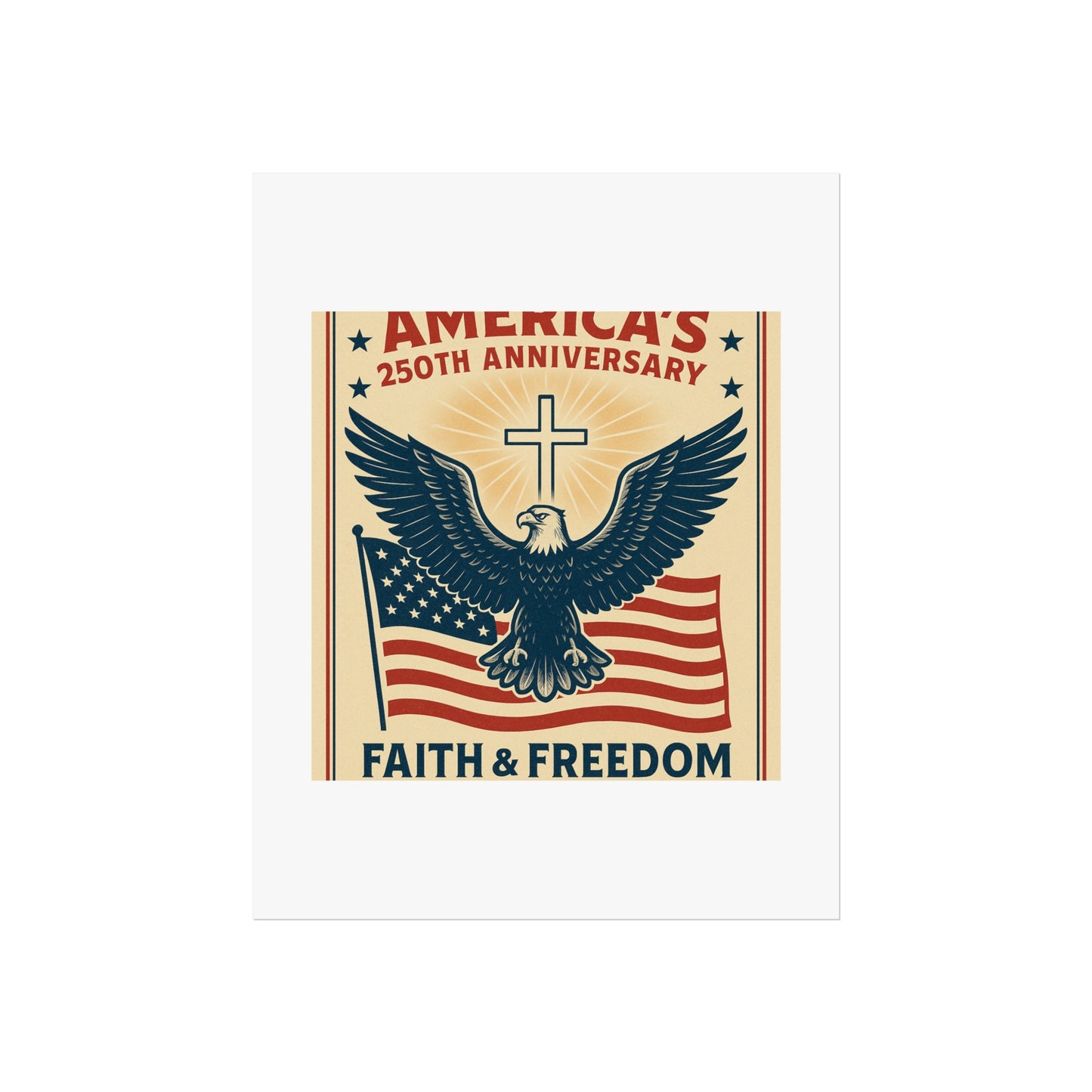 America's 250th Anniversary Fine Art Poster – Faith & Freedom