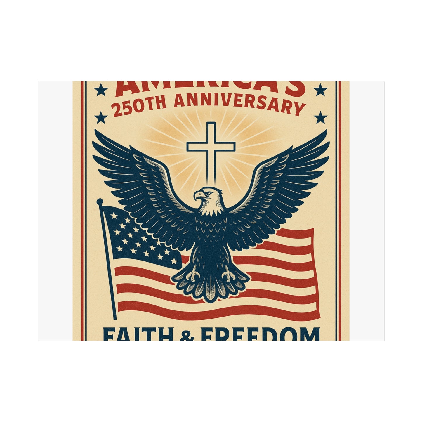 America's 250th Anniversary Fine Art Poster – Faith & Freedom