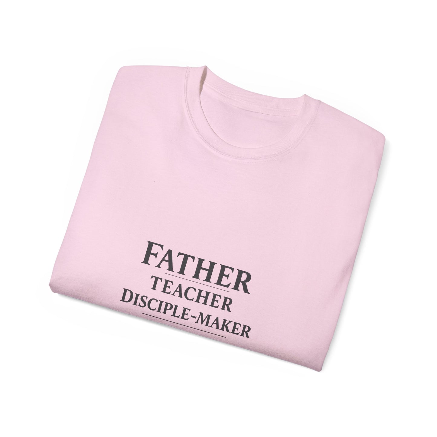 Father · Teacher · Disciple‑Maker — Homeschool Dad Tee (Unisex)