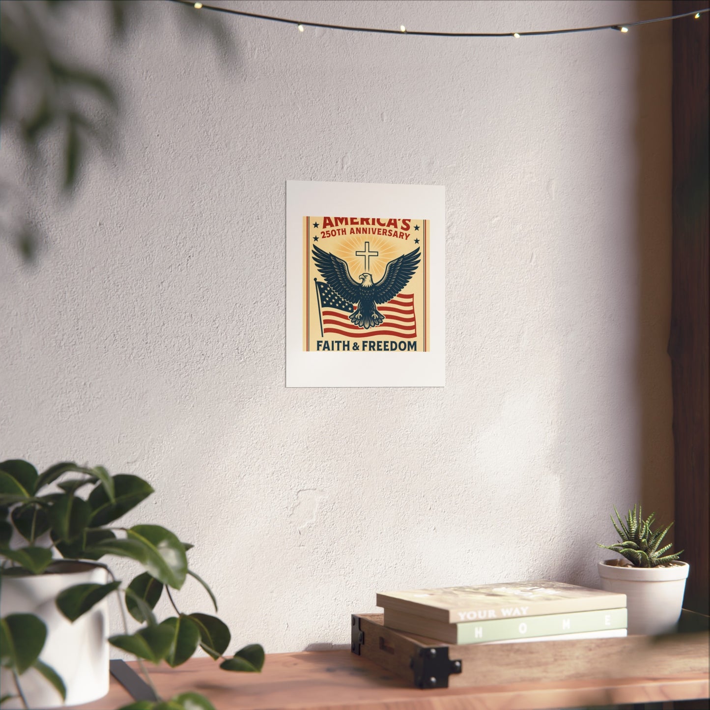 America's 250th Anniversary Fine Art Poster – Faith & Freedom