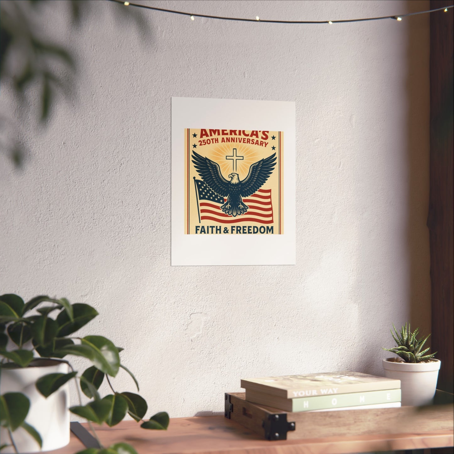 America's 250th Anniversary Fine Art Poster – Faith & Freedom