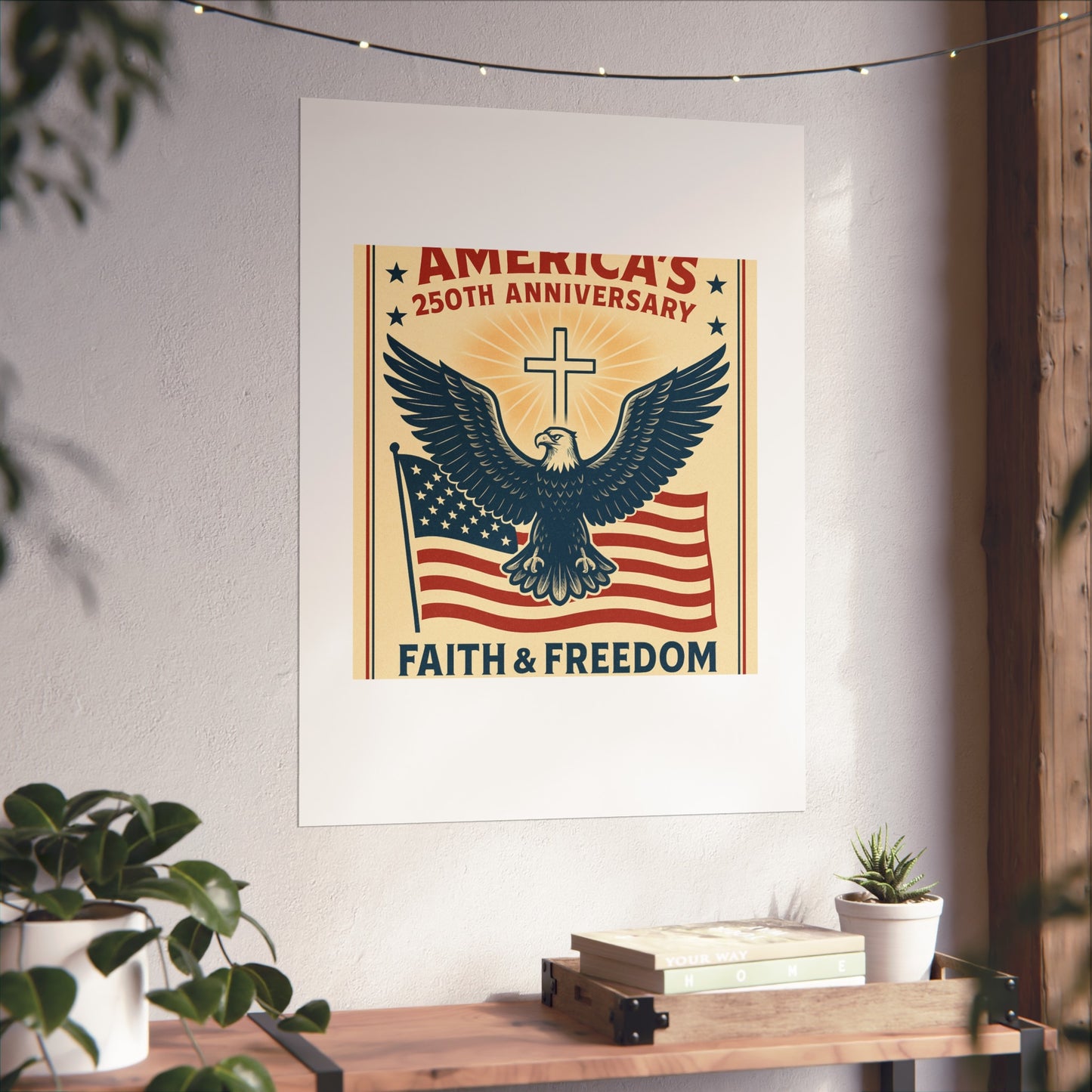 America's 250th Anniversary Fine Art Poster – Faith & Freedom