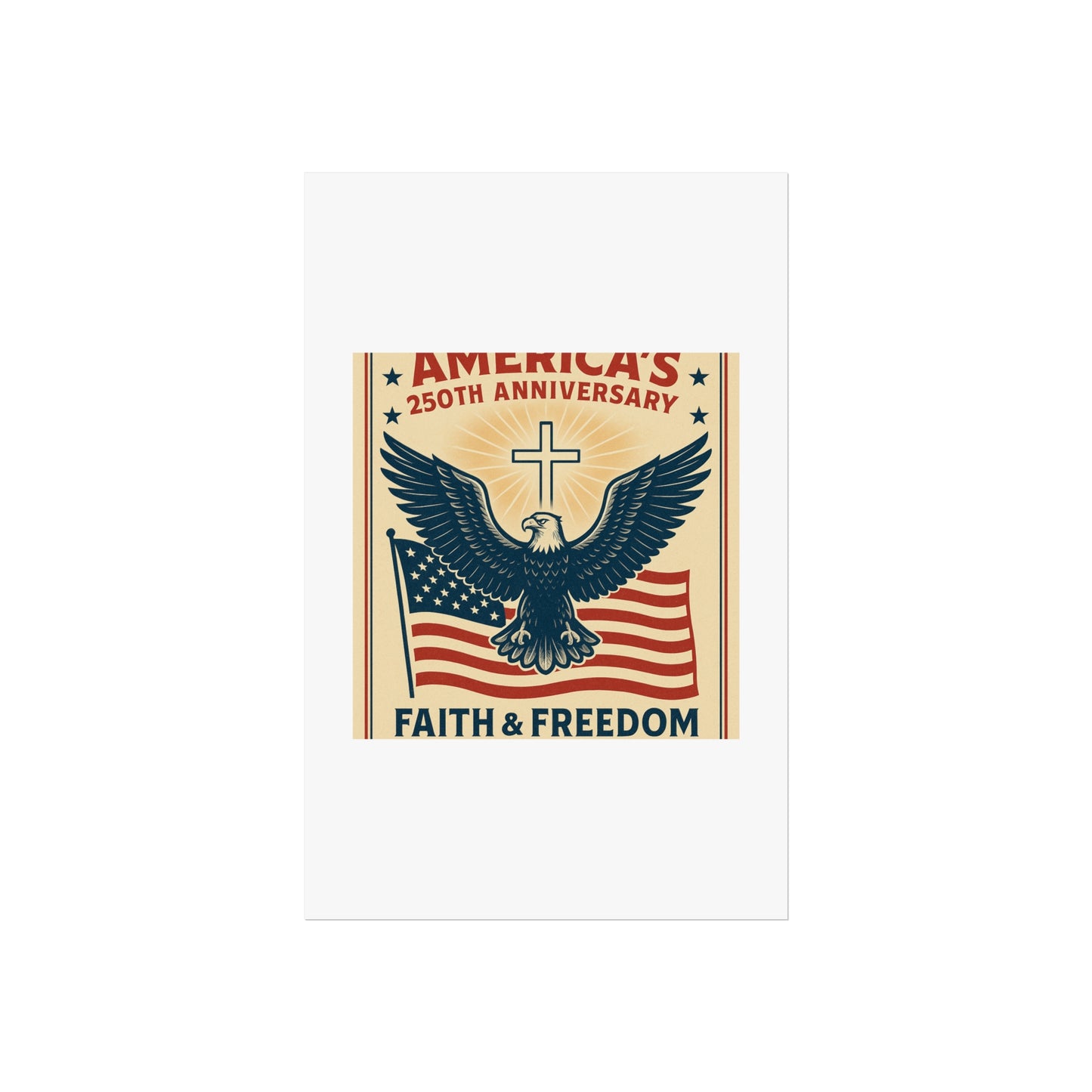 America's 250th Anniversary Fine Art Poster – Faith & Freedom