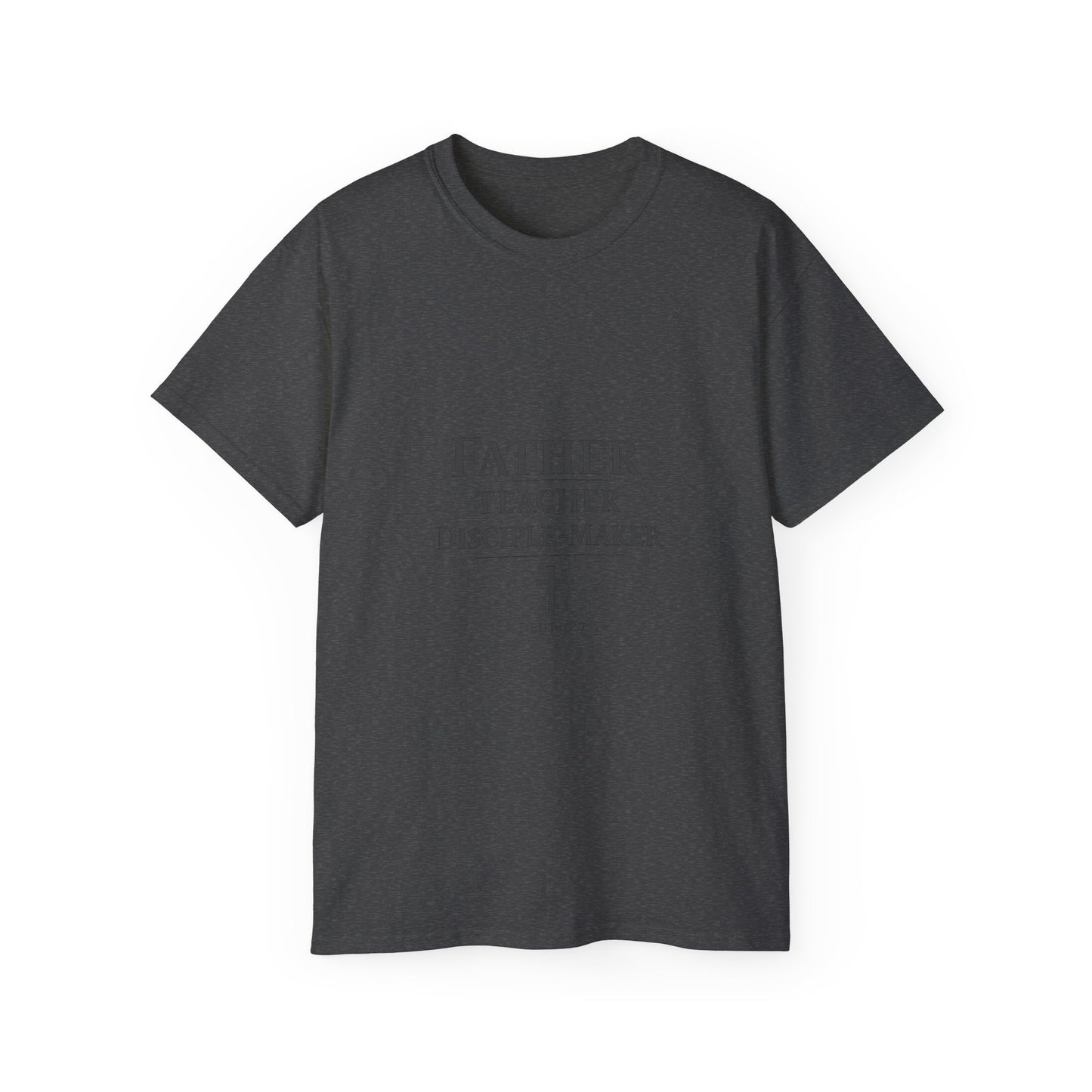 Father · Teacher · Disciple‑Maker — Homeschool Dad Tee (Unisex)