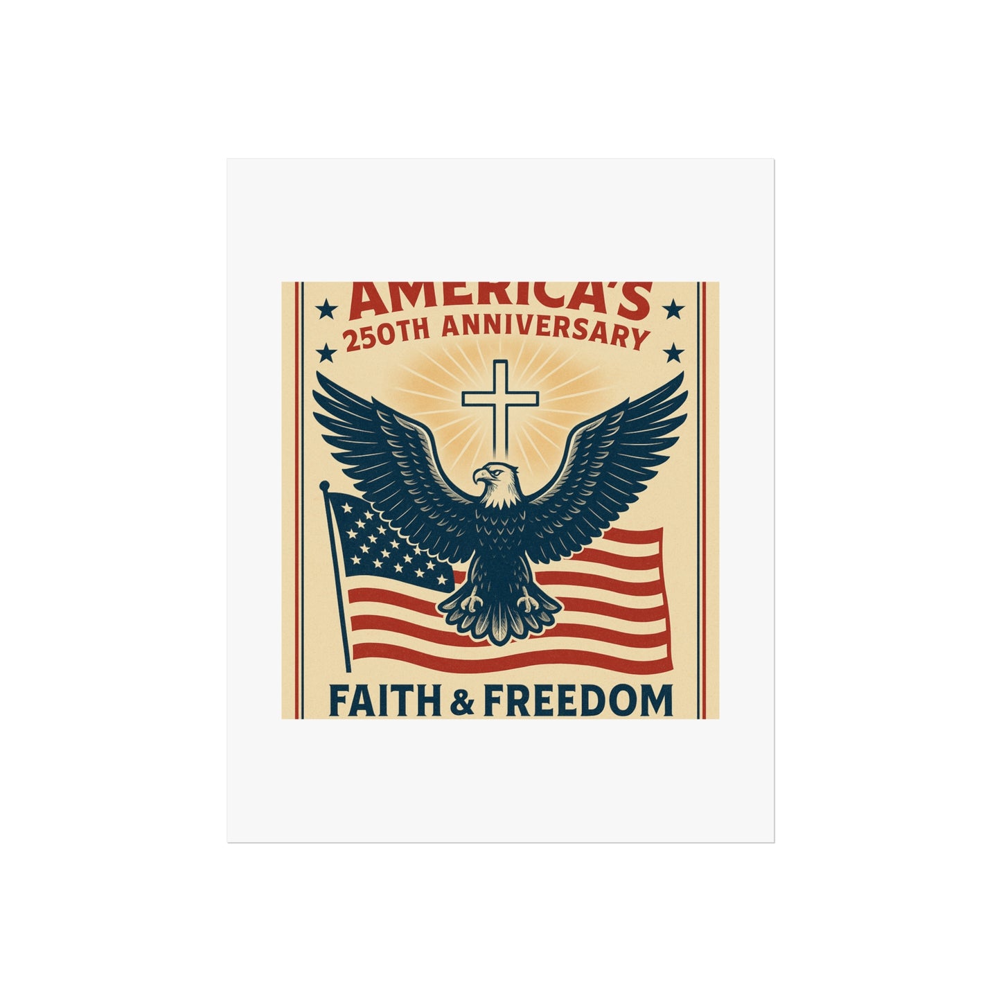 America's 250th Anniversary Fine Art Poster – Faith & Freedom