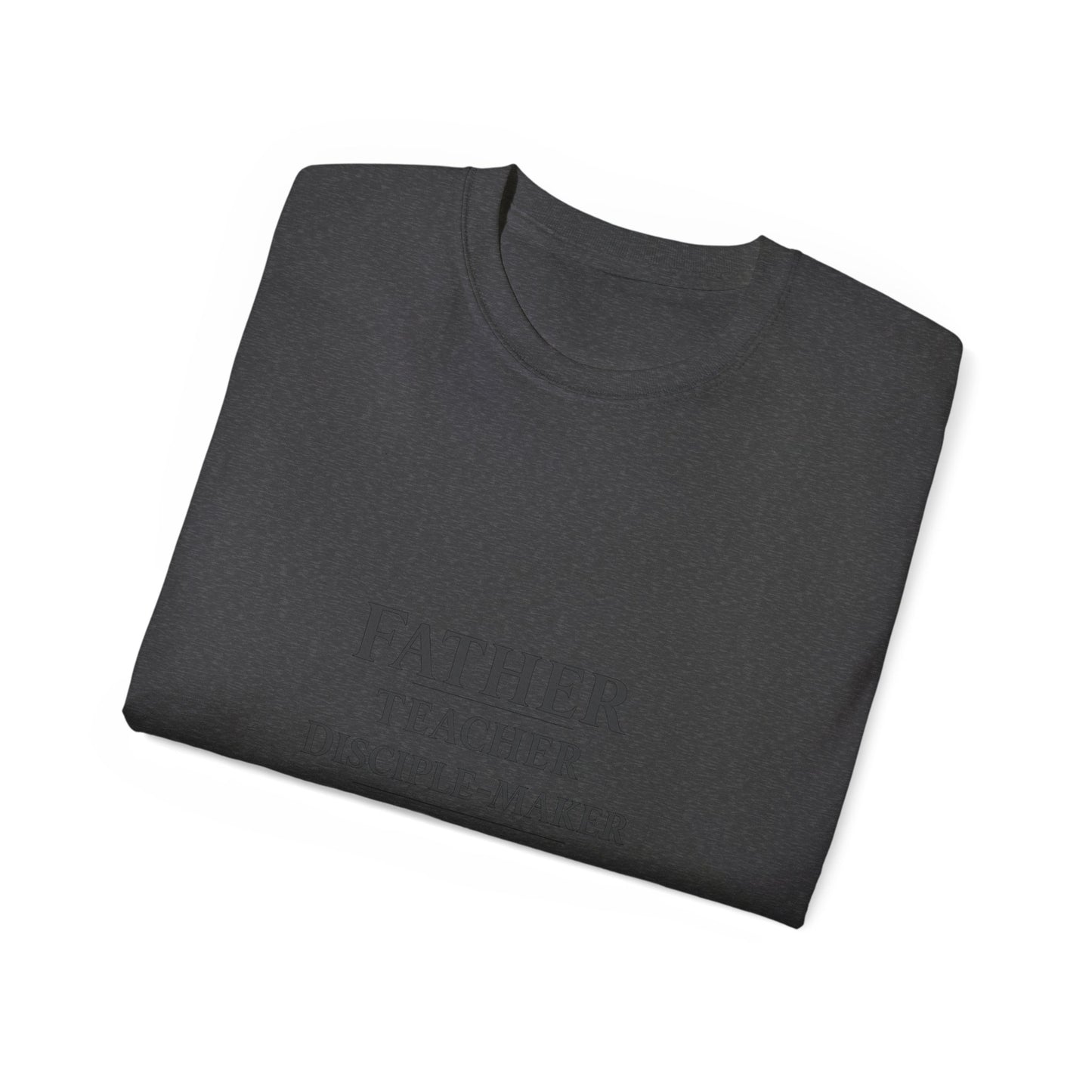 Father · Teacher · Disciple‑Maker — Homeschool Dad Tee (Unisex)