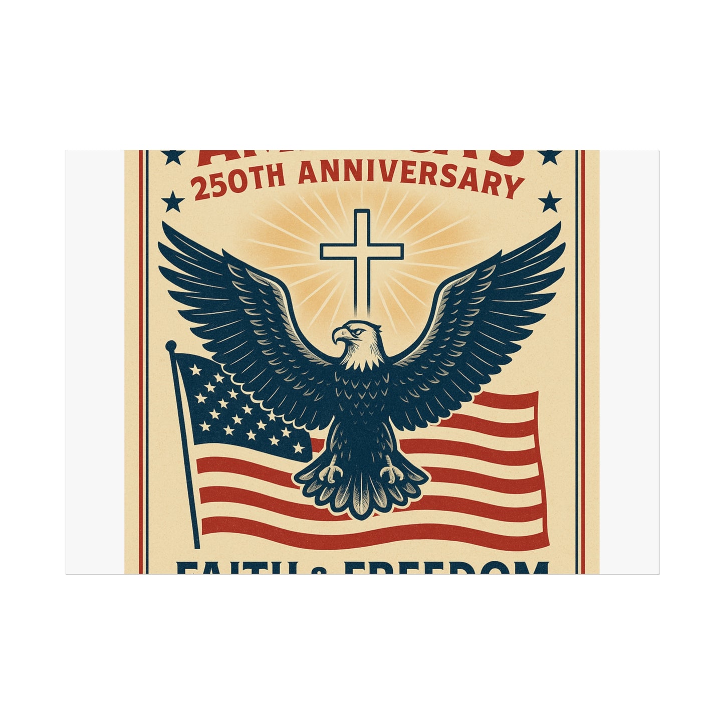 America's 250th Anniversary Fine Art Poster – Faith & Freedom