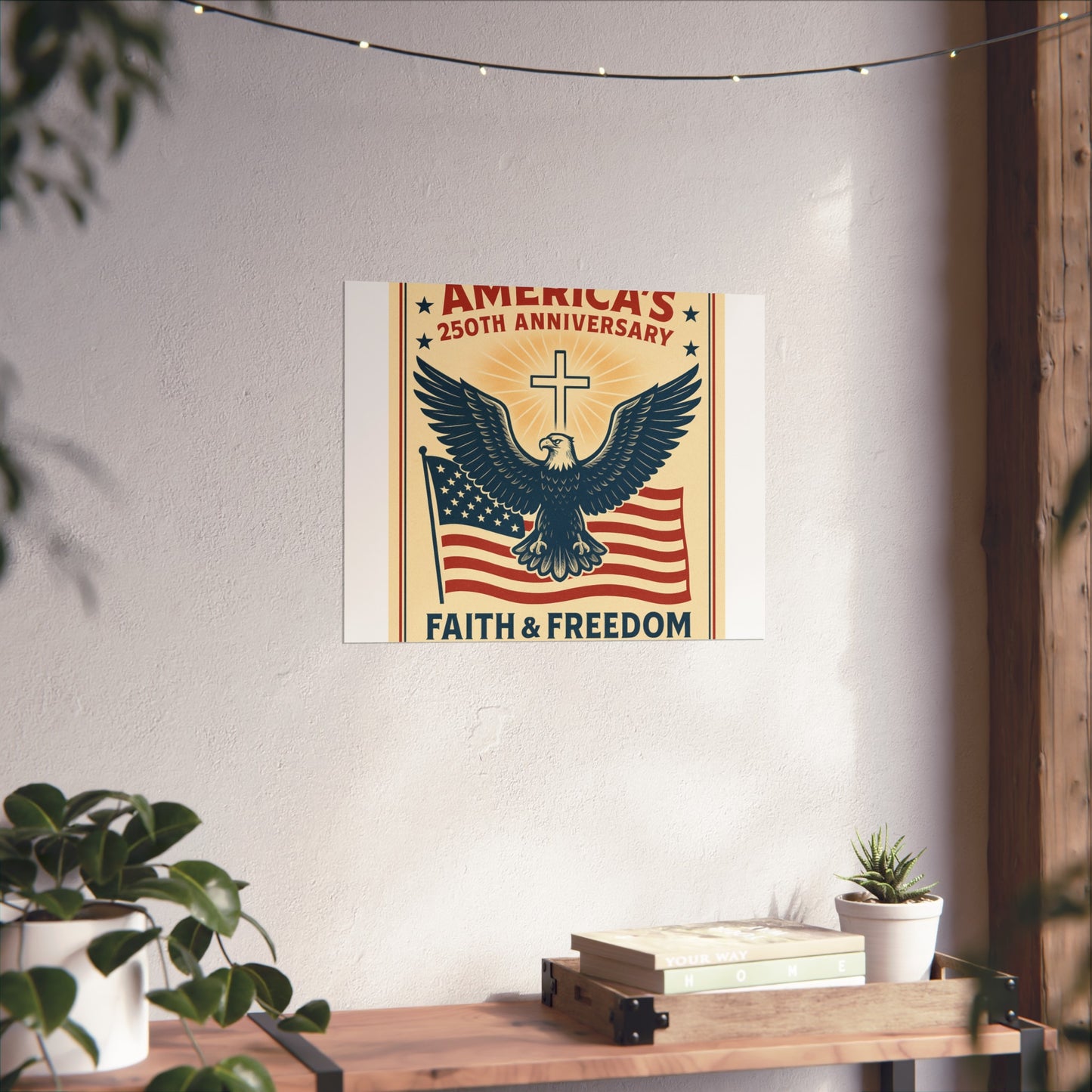 America's 250th Anniversary Fine Art Poster – Faith & Freedom