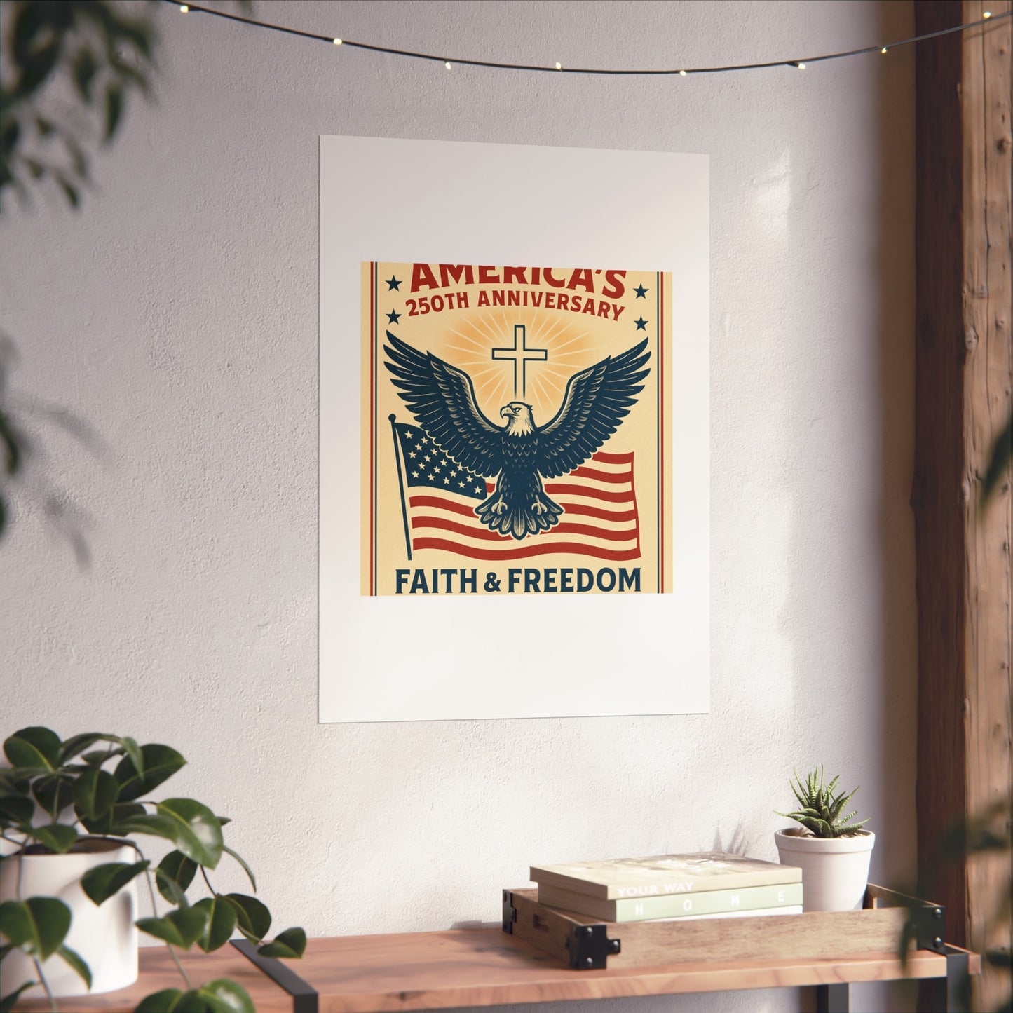 America's 250th Anniversary Fine Art Poster – Faith & Freedom