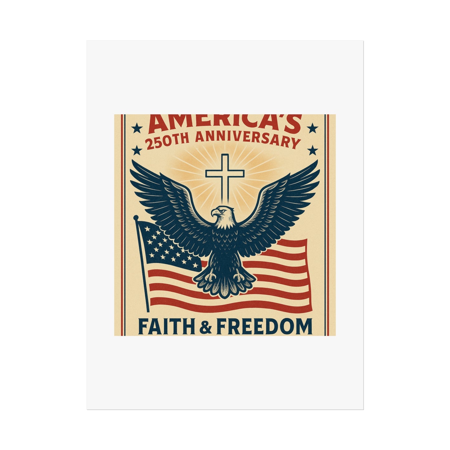 America's 250th Anniversary Fine Art Poster – Faith & Freedom