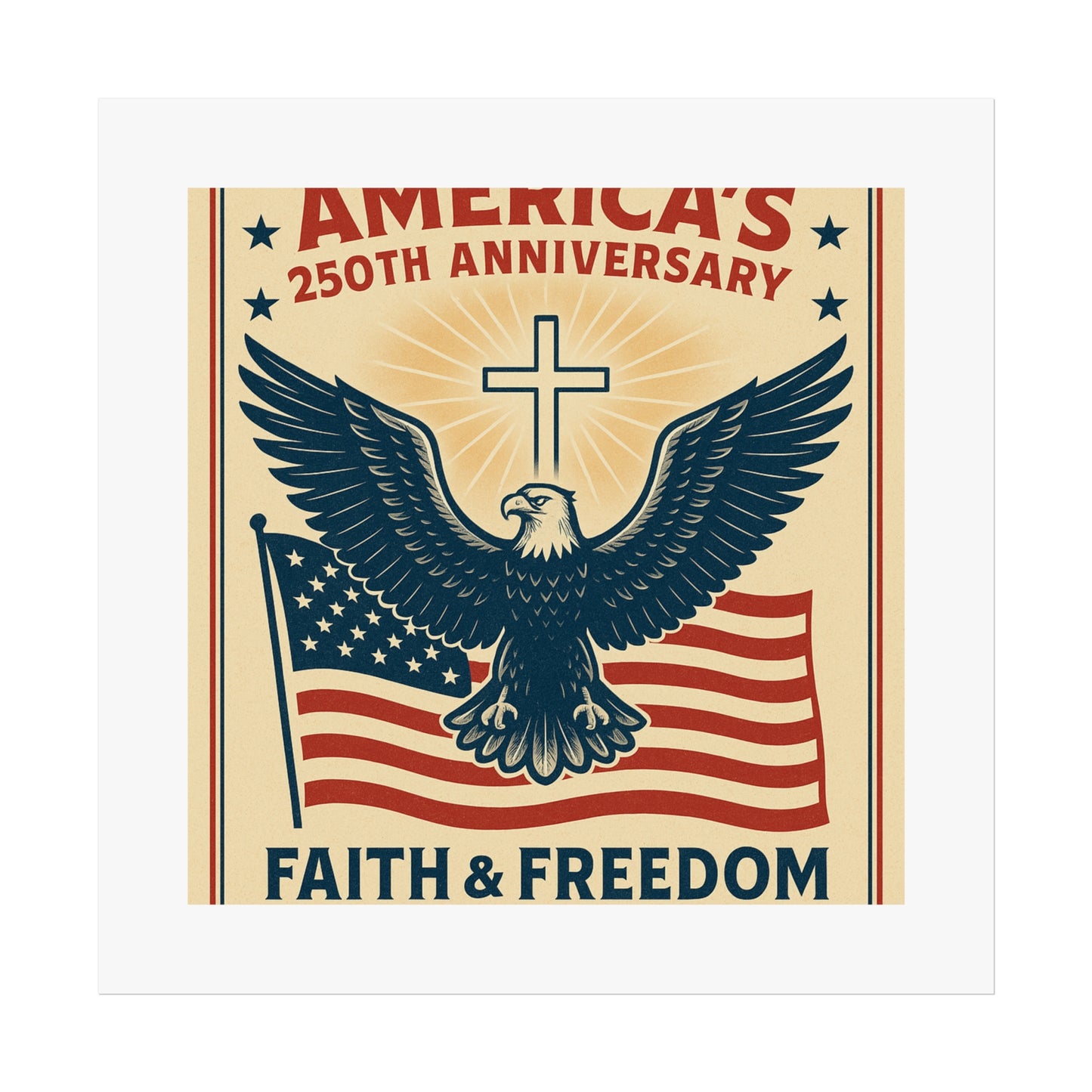 America's 250th Anniversary Fine Art Poster – Faith & Freedom