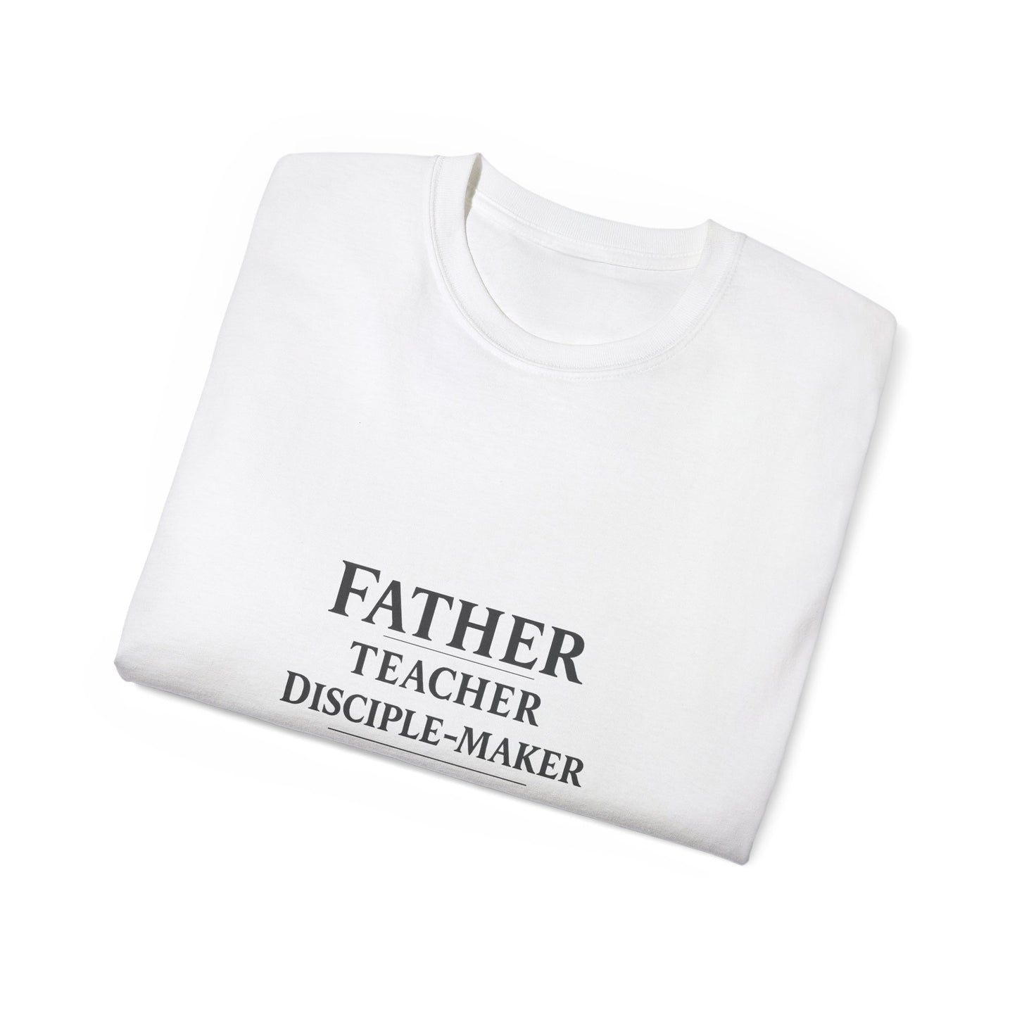 Father · Teacher · Disciple‑Maker — Homeschool Dad Tee (Unisex)