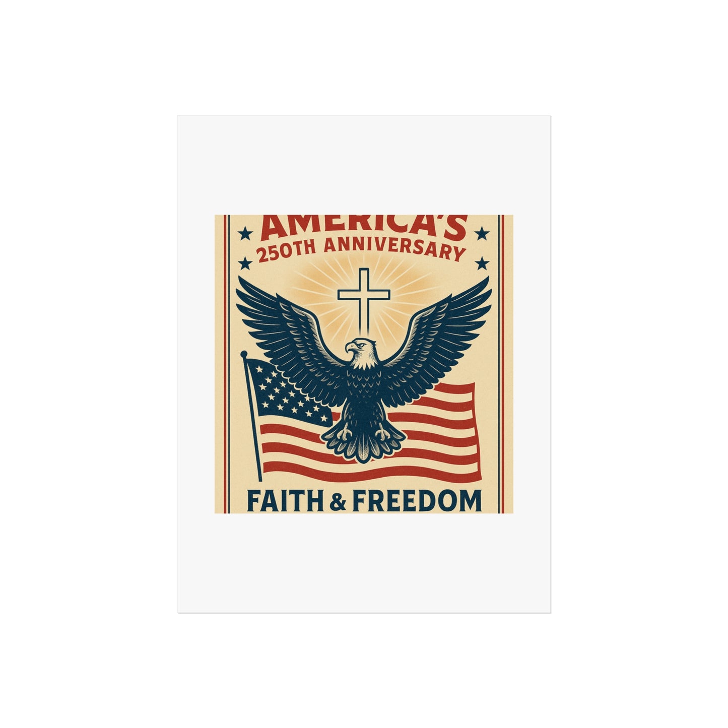 America's 250th Anniversary Fine Art Poster – Faith & Freedom