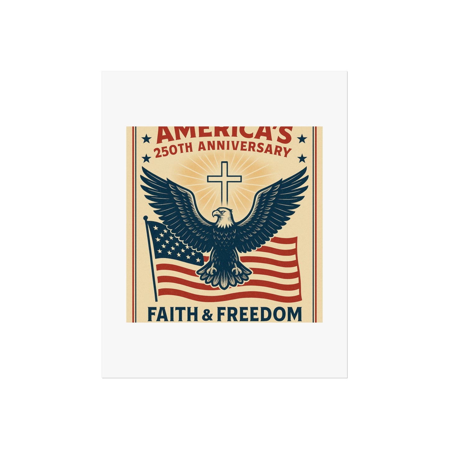 America's 250th Anniversary Fine Art Poster – Faith & Freedom