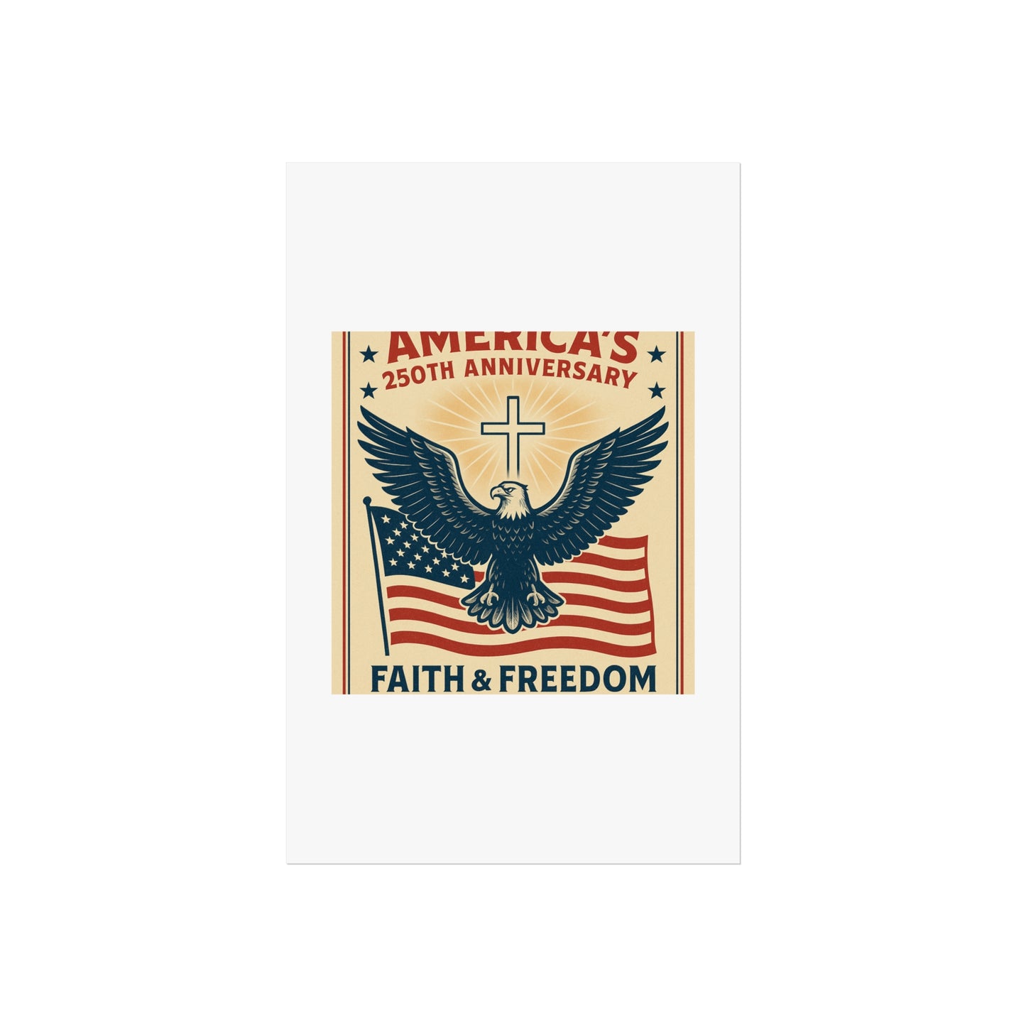 America's 250th Anniversary Fine Art Poster – Faith & Freedom