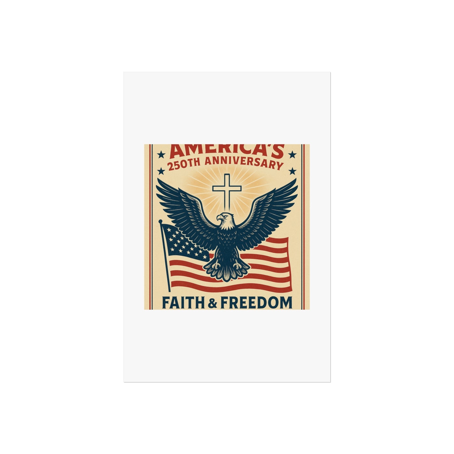 America's 250th Anniversary Fine Art Poster – Faith & Freedom