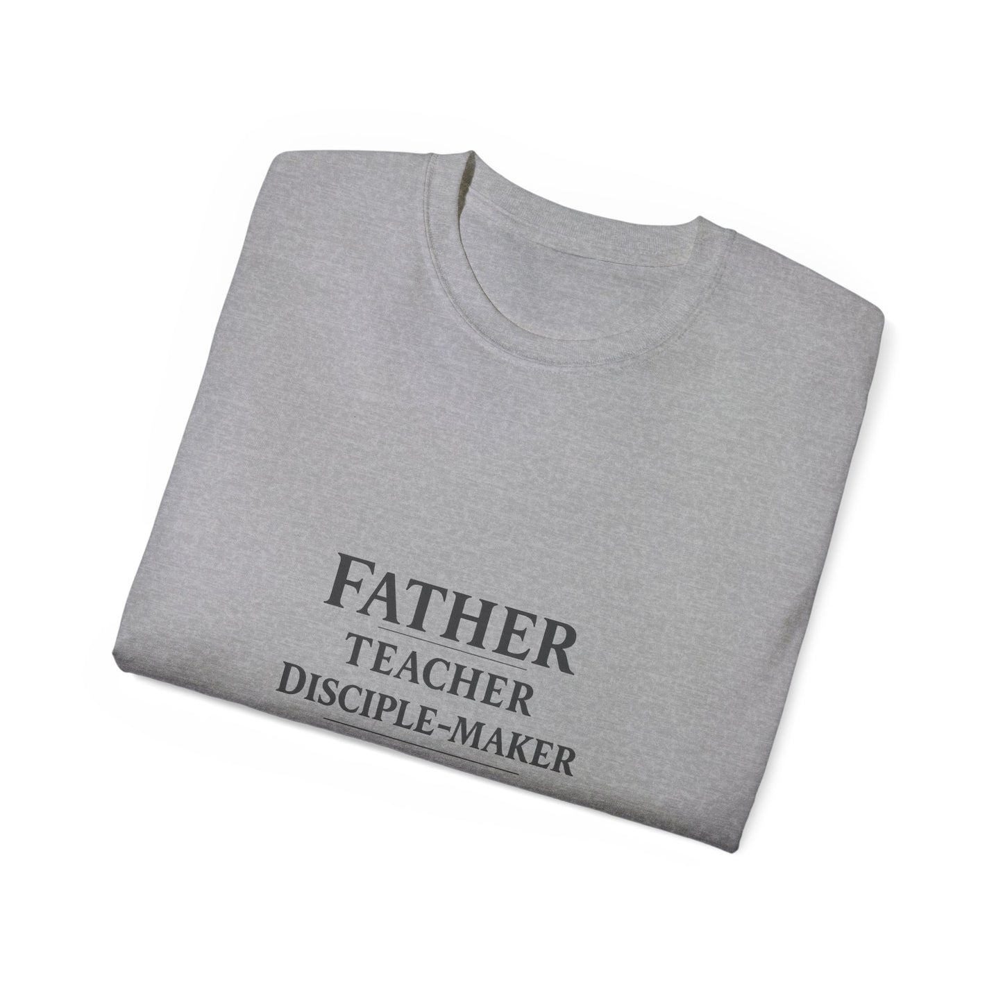 Father · Teacher · Disciple‑Maker — Homeschool Dad Tee (Unisex)