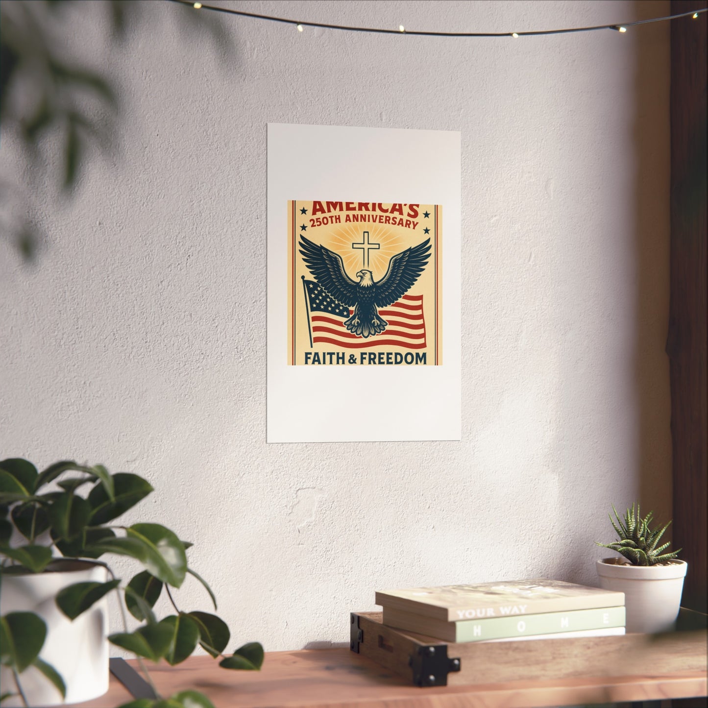 America's 250th Anniversary Fine Art Poster – Faith & Freedom