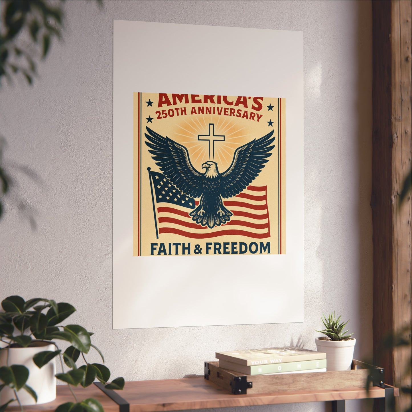America's 250th Anniversary Fine Art Poster – Faith & Freedom