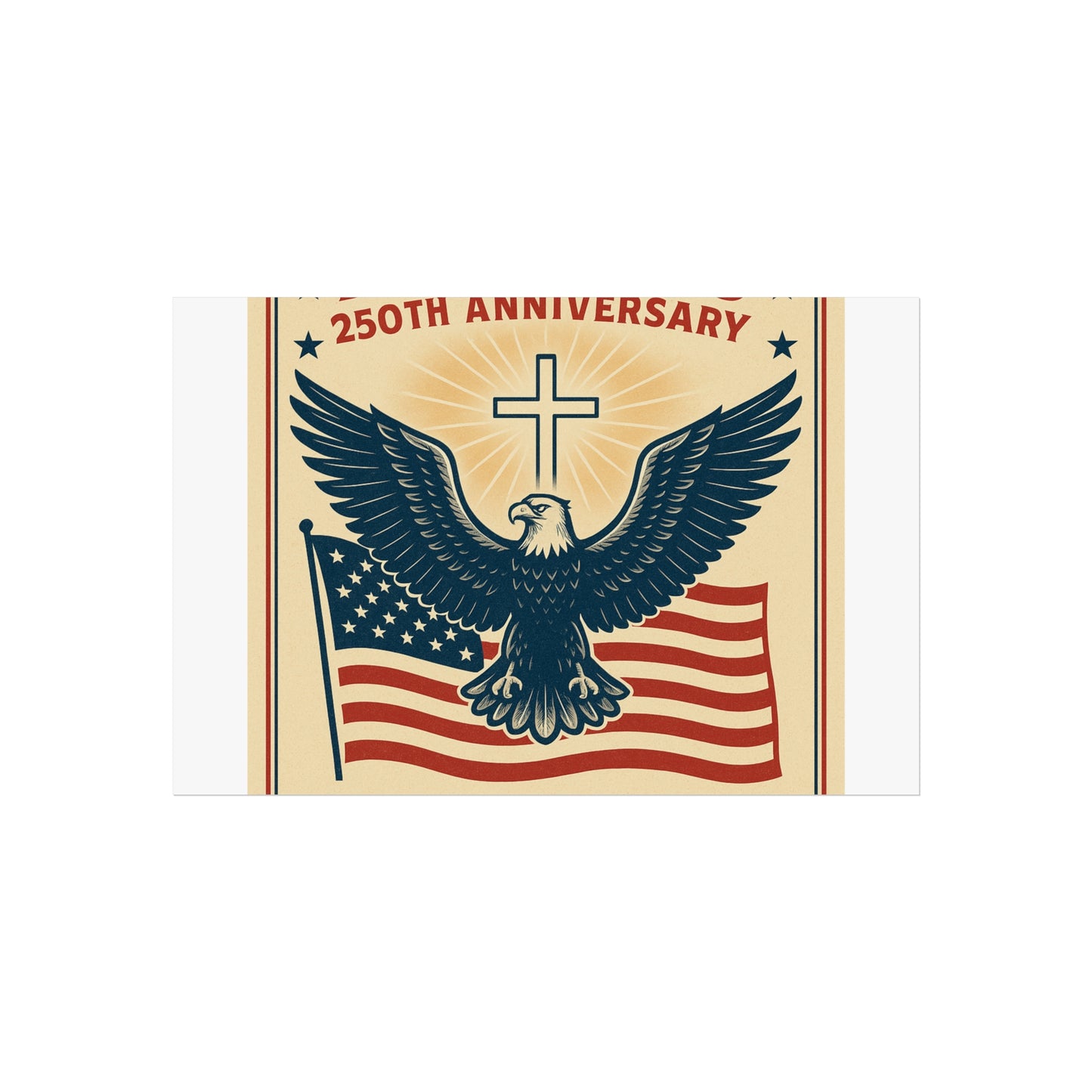 America's 250th Anniversary Fine Art Poster – Faith & Freedom